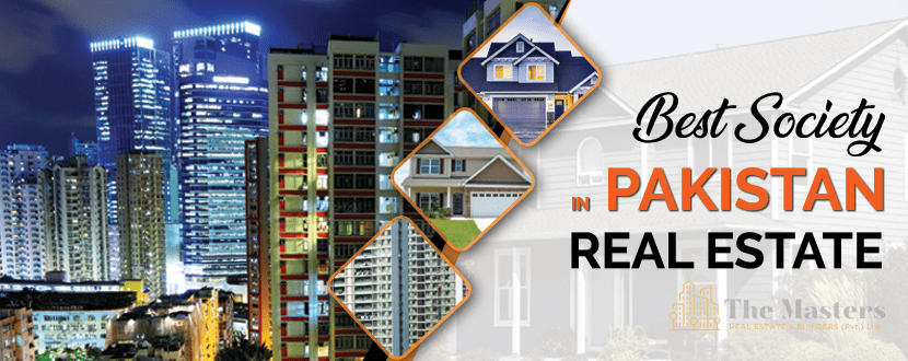 WHICH SOCIETY IS BEST IN PAKISTAN REAL ESTATE?